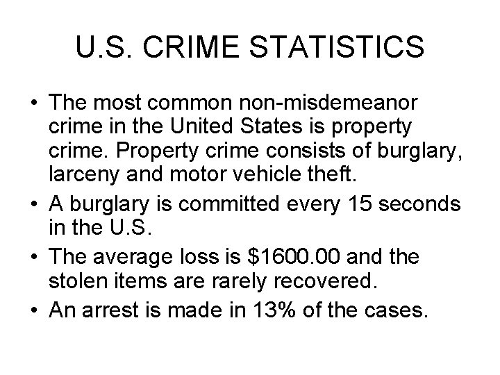 U. S. CRIME STATISTICS • The most common non-misdemeanor crime in the United States U. S. CRIME STATISTICS • The most common non-misdemeanor crime in the United States
