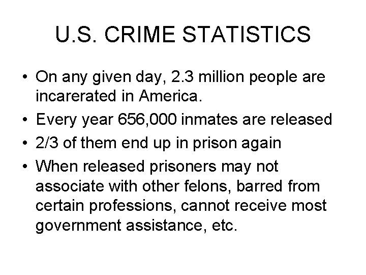 U. S. CRIME STATISTICS • On any given day, 2. 3 million people are U. S. CRIME STATISTICS • On any given day, 2. 3 million people are