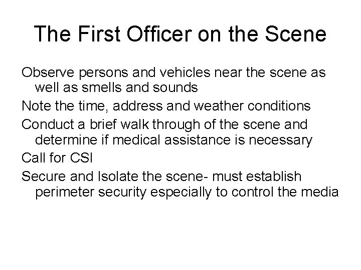 The First Officer on the Scene Observe persons and vehicles near the scene as The First Officer on the Scene Observe persons and vehicles near the scene as