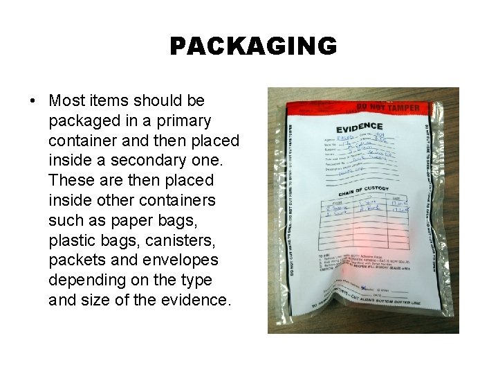 PACKAGING • Most items should be packaged in a primary container and then placed PACKAGING • Most items should be packaged in a primary container and then placed