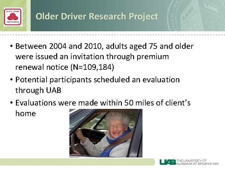 Older Driver Research Project • Between 2004 and 2010, adults aged 75 and older