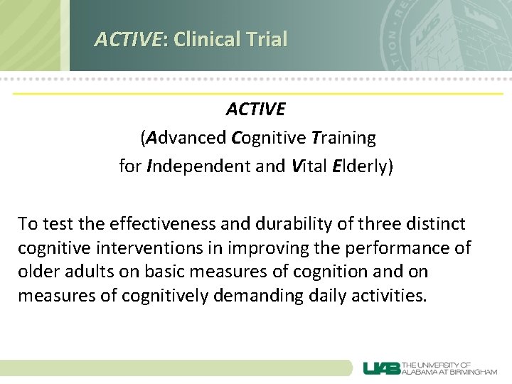 ACTIVE: Clinical Trial ACTIVE (Advanced Cognitive Training for Independent and Vital Elderly) To test