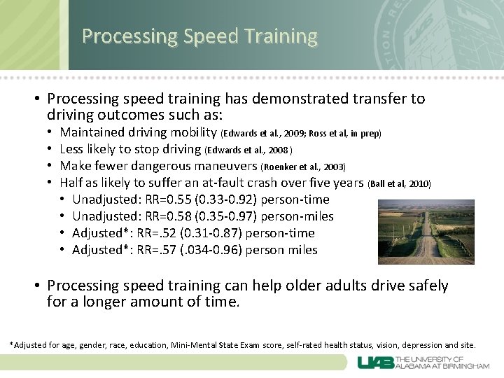 Processing Speed Training • Processing speed training has demonstrated transfer to driving outcomes such