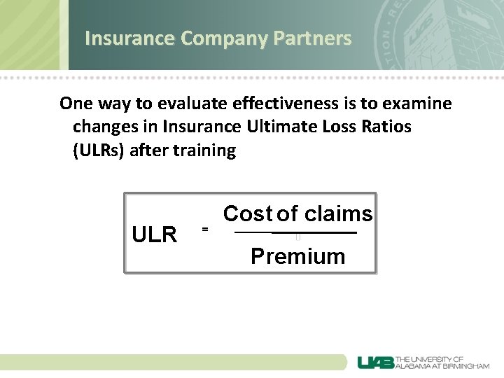 Insurance Company Partners One way to evaluate effectiveness is to examine changes in Insurance