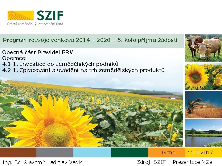 Program rozvoje venkova 2014 – 2020 – 5. kolo příjmu žádostí Obecná část Pravidel