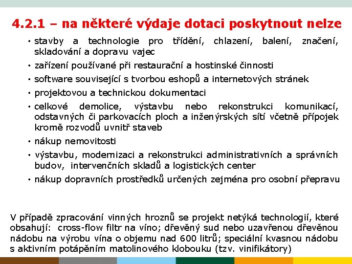 4. 2. 1 – na některé výdaje dotaci poskytnout nelze • stavby a technologie