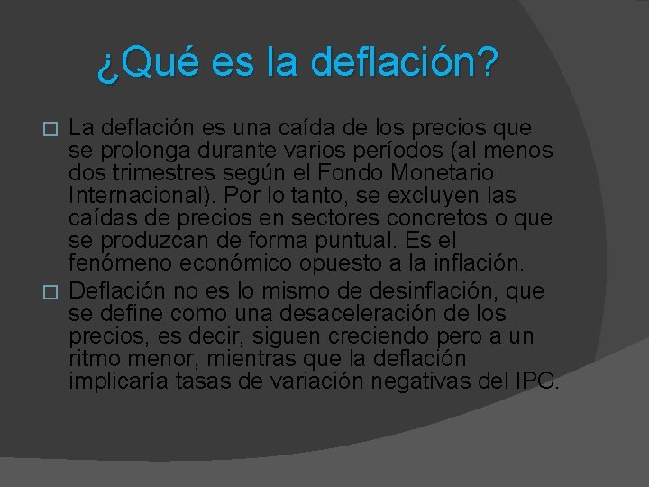 ¿Qué es la deflación? La deflación es una caída de los precios que se
