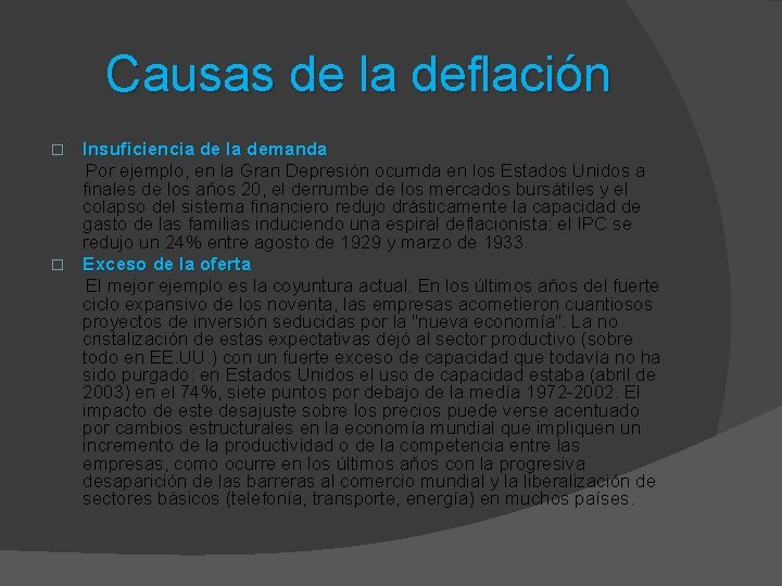 Causas de la deflación Insuficiencia de la demanda Por ejemplo, en la Gran Depresión