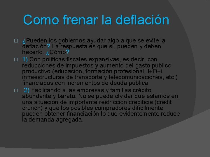 Como frenar la deflación ¿Pueden los gobiernos ayudar algo a que se evite la