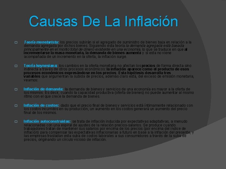 Causas De La Inflación � Teoría monetarista: los precios subirán si el agregado de
