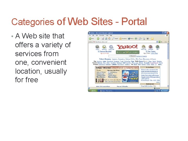 Categories of Web Sites - Portal • A Web site that offers a variety