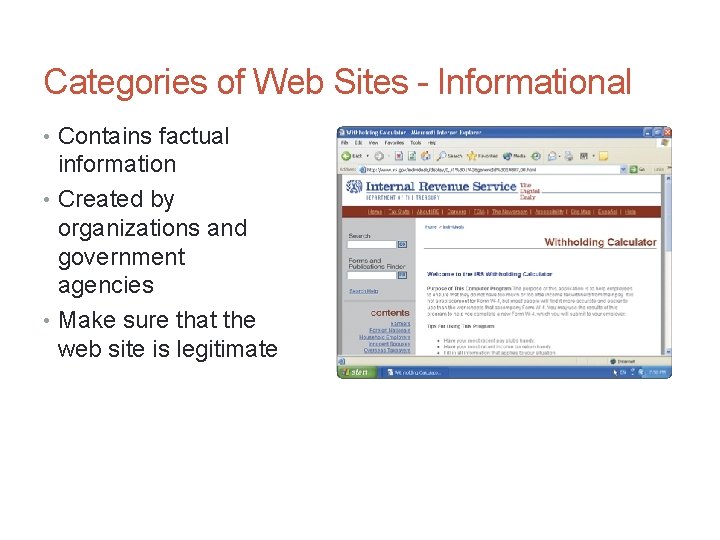 Categories of Web Sites - Informational • Contains factual information • Created by organizations