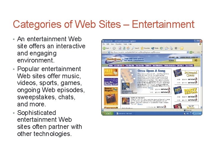 Categories of Web Sites – Entertainment • An entertainment Web site offers an interactive