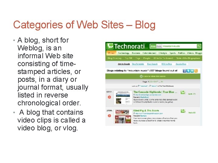 Categories of Web Sites – Blog • A blog, short for Weblog, is an