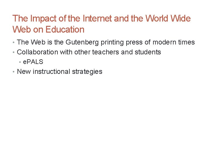 The Impact of the Internet and the World Wide Web on Education • The