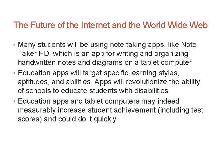 The Future of the Internet and the World Wide Web • Many students will