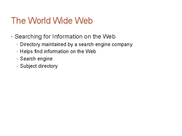 The World Wide Web • Searching for Information on the Web • Directory maintained