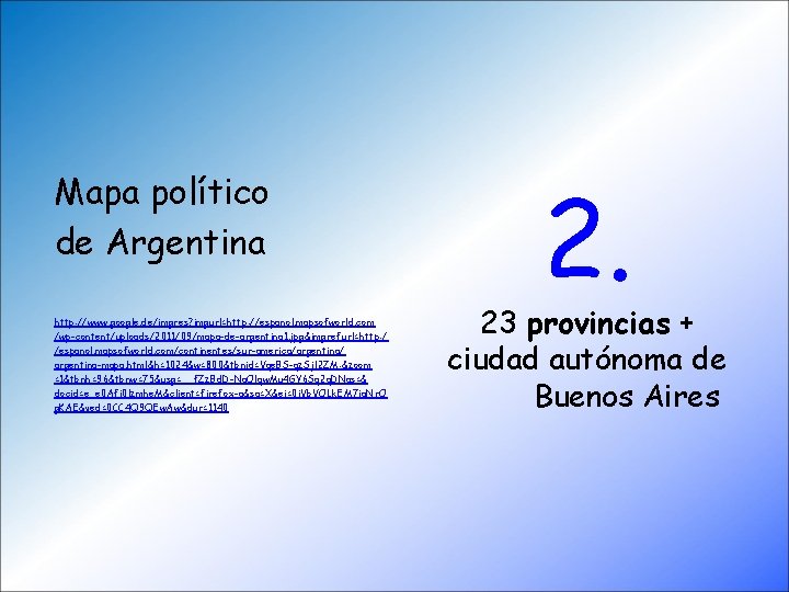 Mapa político de Argentina http: //www. google. de/imgres? imgurl=http: //espanol. mapsofworld. com /wp-content/uploads/2011/09/mapa-de-argentina 1.