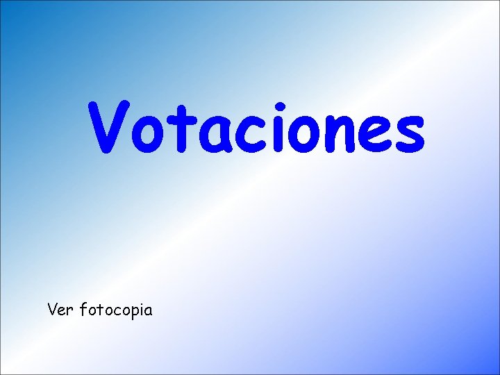 Votaciones Ver fotocopia 