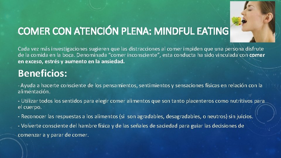 COMER CON ATENCIÓN PLENA: MINDFUL EATING Cada vez más investigaciones sugieren que las distracciones