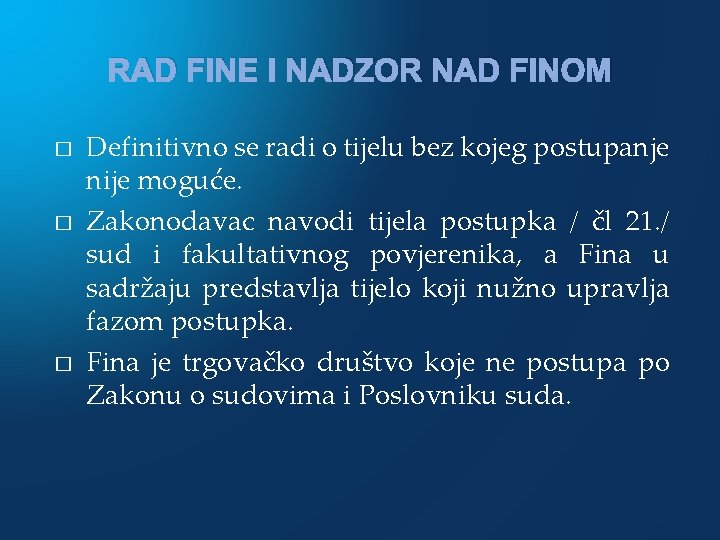 RAD FINE I NADZOR NAD FINOM � � � Definitivno se radi o tijelu