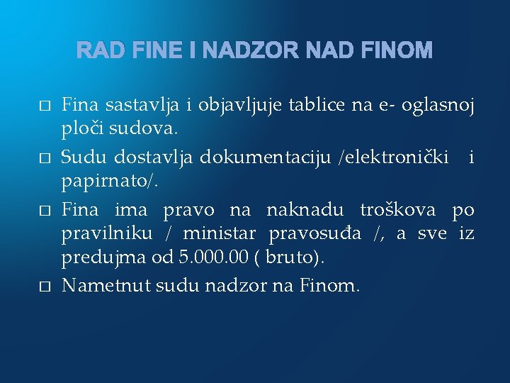 RAD FINE I NADZOR NAD FINOM � � Fina sastavlja i objavljuje tablice na