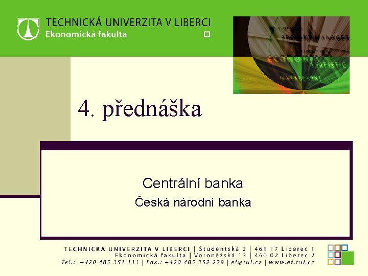 4. přednáška Centrální banka Česká národní banka 