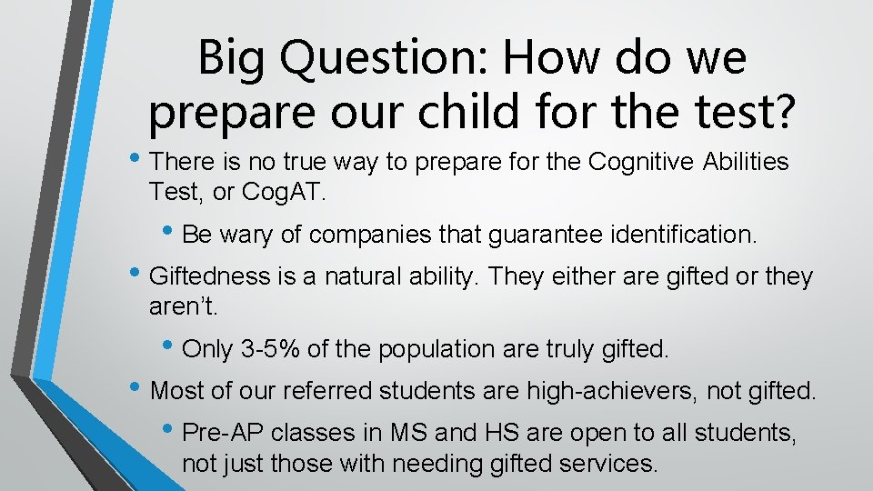 Big Question: How do we prepare our child for the test? • There is
