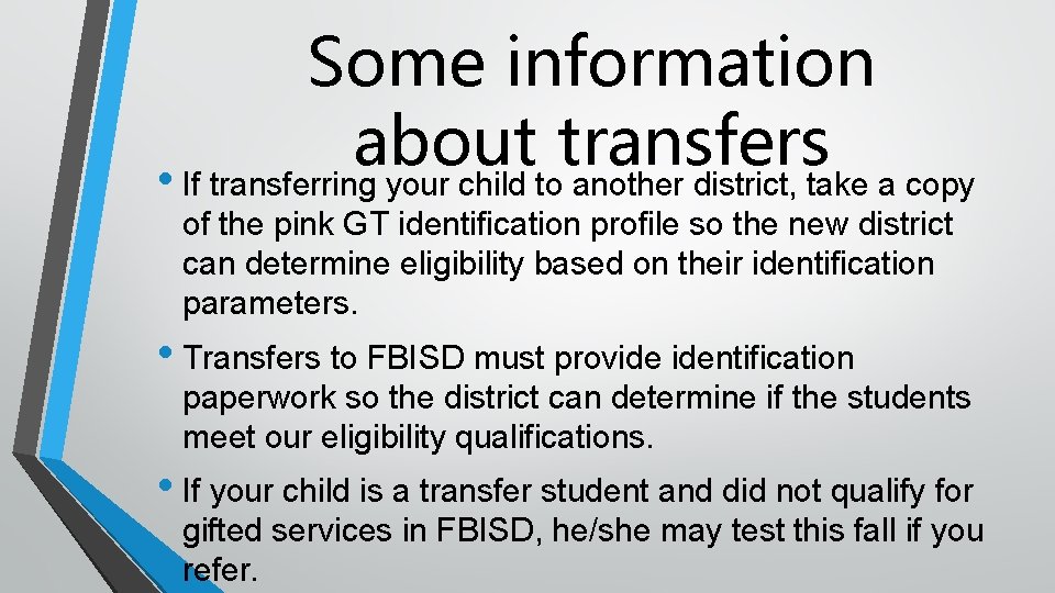 Some information about transfers • If transferring your child to another district, take a
