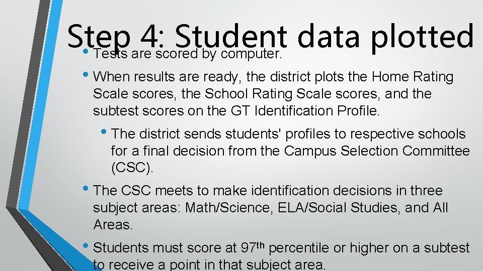 Step 4: Student data plotted • Tests are scored by computer. • When results