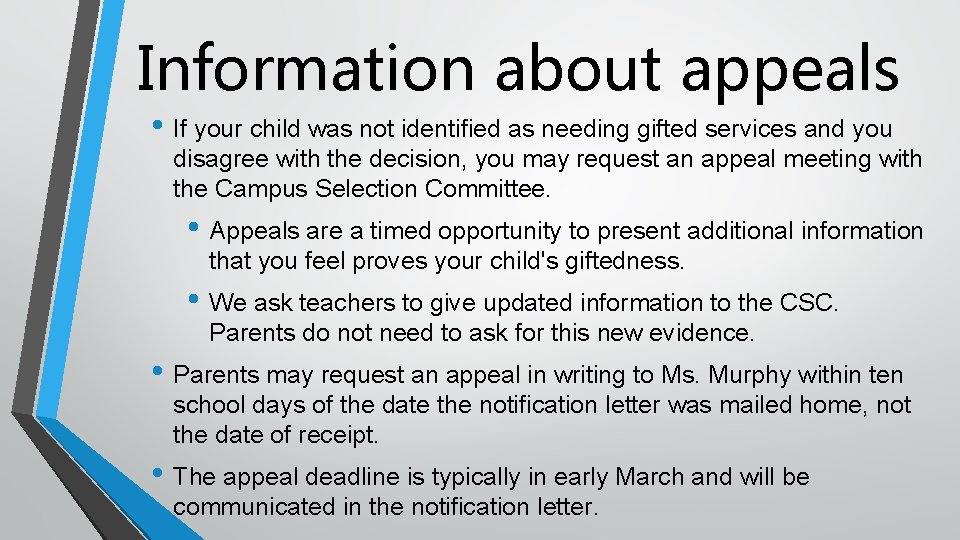 Information about appeals • If your child was not identified as needing gifted services