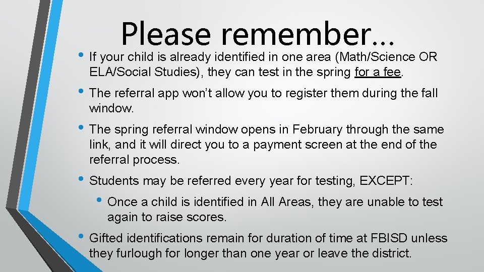Please remember… • If your child is already identified in one area (Math/Science OR