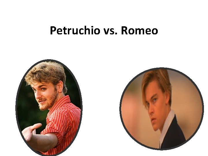 Petruchio vs. Romeo 