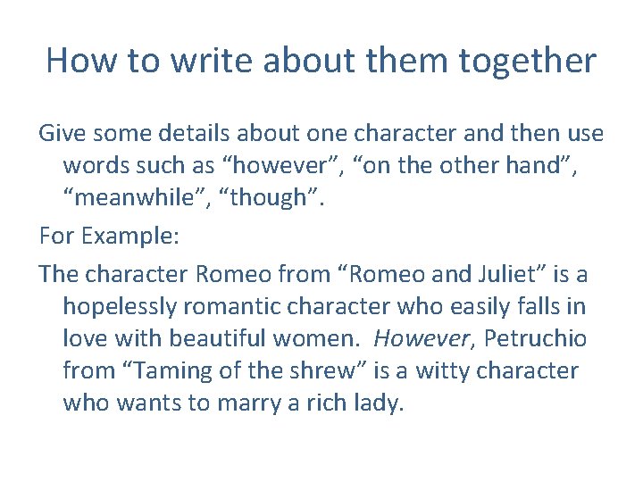 How to write about them together Give some details about one character and then