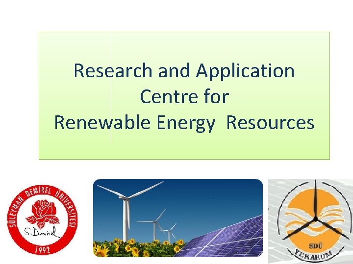 Research and Application Centre for Renewable Energy Resources 