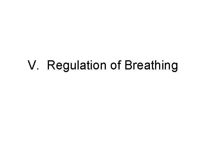 V. Regulation of Breathing 