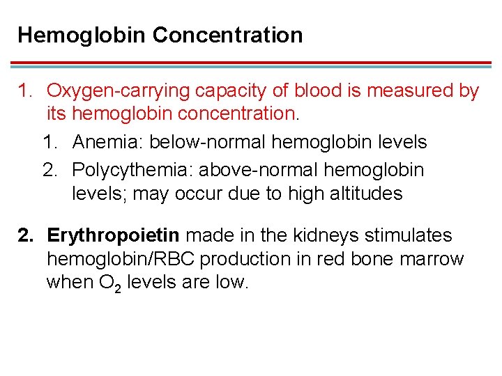 Hemoglobin Concentration 1. Oxygen-carrying capacity of blood is measured by its hemoglobin concentration. 1.