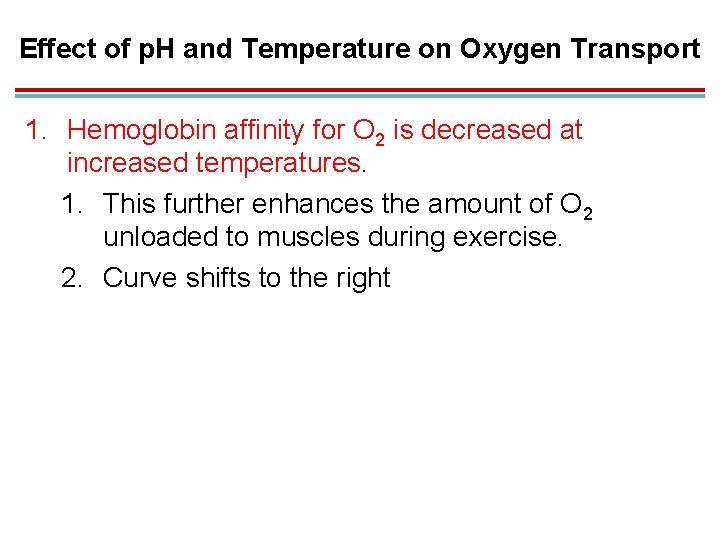 Effect of p. H and Temperature on Oxygen Transport 1. Hemoglobin affinity for O