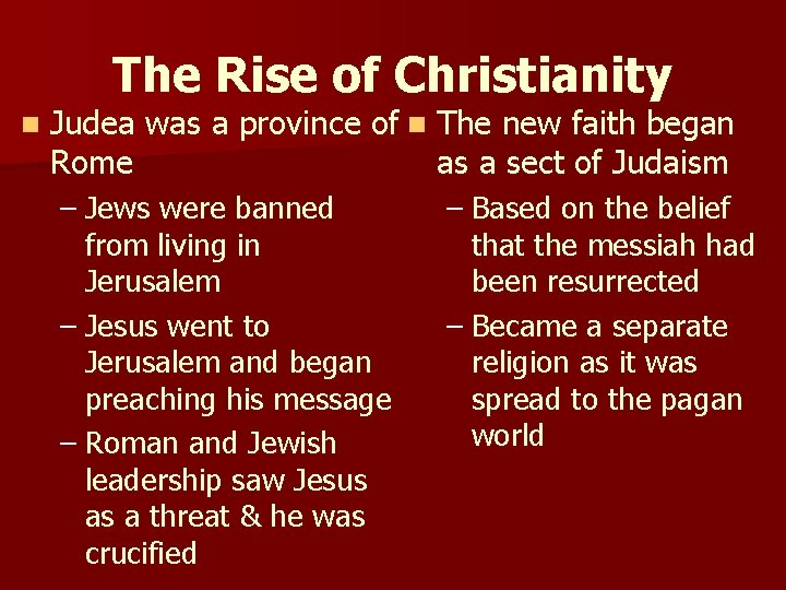 The Rise of Christianity n Judea was a province of n The new faith