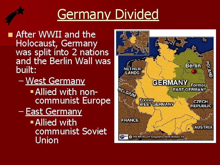 Germany Divided n After WWII and the Holocaust, Germany was split into 2 nations