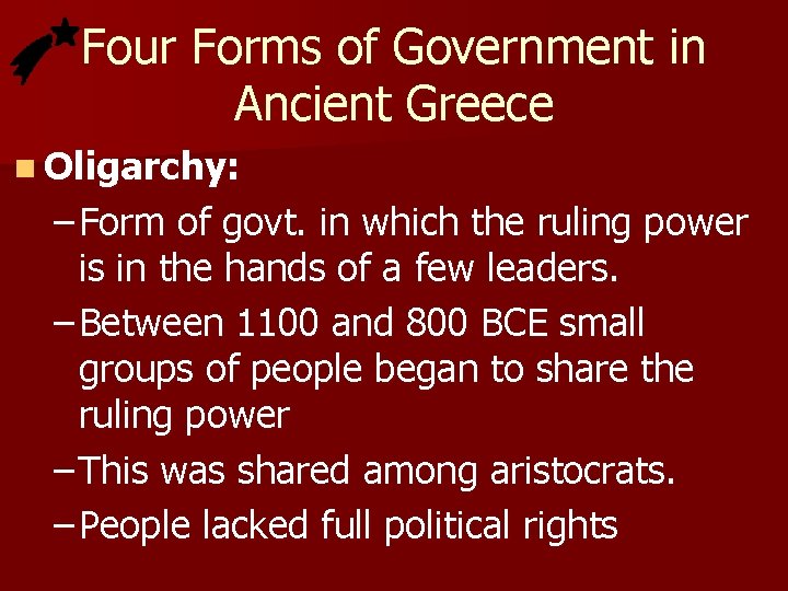 Four Forms of Government in Ancient Greece n Oligarchy: – Form of govt. in