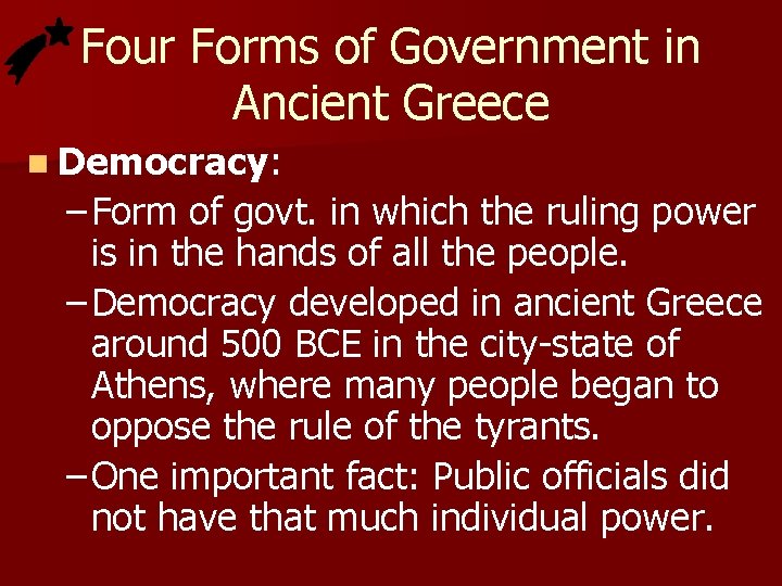 Four Forms of Government in Ancient Greece n Democracy: – Form of govt. in Four Forms of Government in Ancient Greece n Democracy: – Form of govt. in