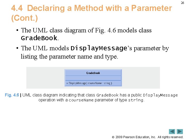 4. 4 Declaring a Method with a Parameter (Cont. ) 26 • The UML