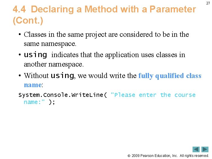 4. 4 Declaring a Method with a Parameter (Cont. ) 27 • Classes in
