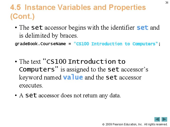4. 5 Instance Variables and Properties (Cont. ) 36 • The set accessor begins