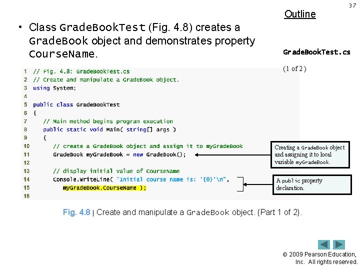 Outline • Class Grade. Book. Test (Fig. 4. 8) creates a Grade. Book object
