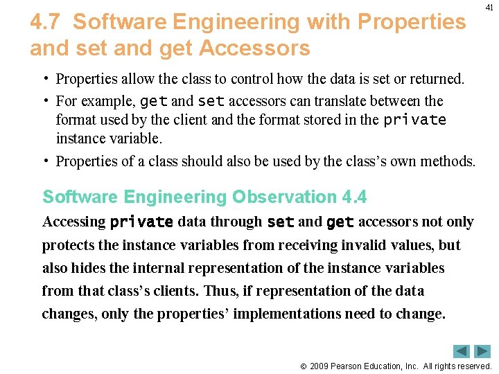 4. 7 Software Engineering with Properties and set and get Accessors 41 • Properties