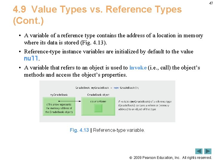 4. 9 Value Types vs. Reference Types (Cont. ) 47 • A variable of