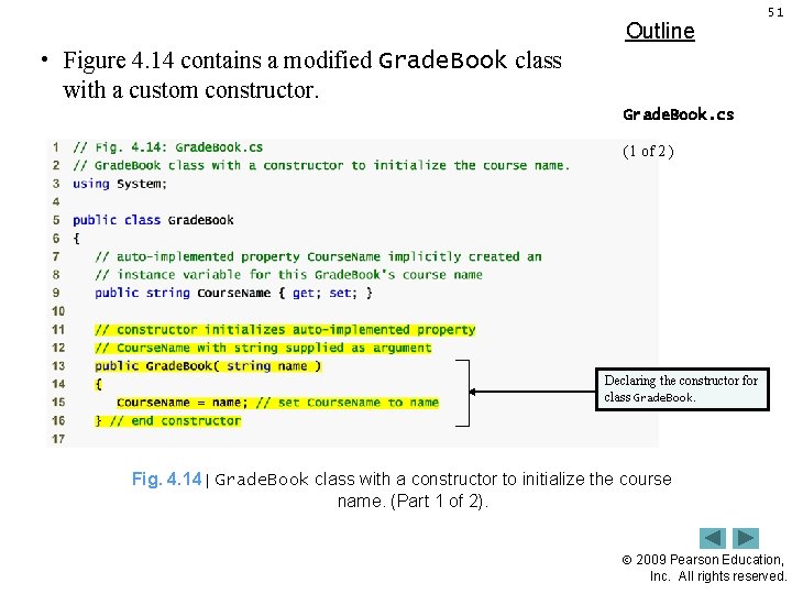 Outline 51 • Figure 4. 14 contains a modified Grade. Book class with a