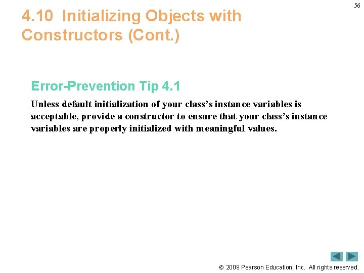 4. 10 Initializing Objects with Constructors (Cont. ) 56 Error-Prevention Tip 4. 1 Unless